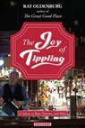 Joy of Tippling: A Salute to Bars, Taverns, and Pubs - Ray Oldenburg - 9781614728375