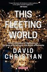 This Fleeting World - David Christian - 9781614728412
