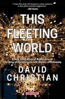 This Fleeting World - David Christian - 9781614728412