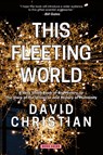 This Fleeting World - David Christian - 9781614728412