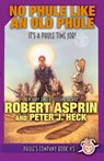 No Phule Like An Old Phule - Robert Asprin ; Peter J Heck - 9781614754602