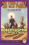 No Phule Like An Old Phule - Robert Asprin ; Peter J. Heck - 9781614754619