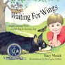 Waiting for Wings, Angel's Journey from Shelter Dog to Therapy Dog - Stacy Musick - 9781614930549