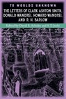 To Worlds Unknown - Clark Ashton Smith - 9781614984030