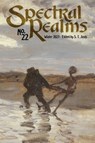 Spectral Realms No. 22 - Ann K. Schwader ; John Shirley - 9781614984658