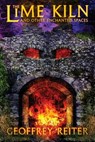 The Lime Kiln and Other Enchanted Spaces - Geoffrey Reiter - 9781614984665