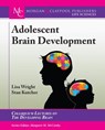 Adolescent Brain Development - Lisa Wright ; Stan Kutcher - 9781615046423