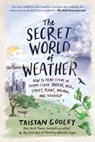 SECRET WORLD OF WEATHER - Tristan Gooley - 9781615191482