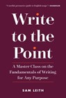 Write to the Point - Sam Leith - 9781615194636