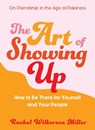 The Art of Showing Up - Rachel Wilkerson Miller - 9781615196623