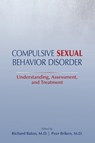 Compulsive Sexual Behavior Disorder - Richard Balon ; Peer Briken - 9781615372195