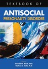Textbook of Antisocial Personality Disorder - Donald W. Black ; Nathan J. Kolla - 9781615373239