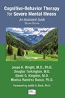 Cognitive-Behavior Therapy for Severe Mental Illness - Jesse H. Wright ; Douglas Turkington ; David G. (University of Southampton) Kingdon ; Monica Ramirez Basco - 9781615374595