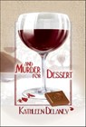 And Murder for Dessert - Kathleen Delaney - 9781615950416
