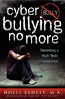 Cyber Bullying No More - Holli Kenley - 9781615991358