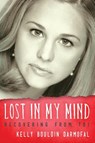Lost in My Mind - Kelly Bouldin Darmofal - 9781615992447