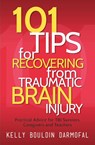 101 Tips for Recovering from Traumatic Brain Injury - Kelly Bouldin Darmofal - 9781615992829