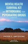 Mental Health Survival Kit and Withdrawal from Psychiatric Drugs - Peter C Gotzsche - 9781615996209