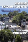 Memories of a Mackinac Island Native - Tom Chambers - 9781615998326