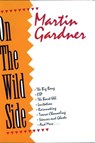 On the Wild Side - Martin Gardner - 9781616140595