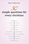 50 Simple Questions for Every Christian - Guy P. Harrison - 9781616147273