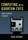 Computing with Quantum Cats - John Gribbin - 9781616149215