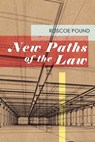 New Paths of the Law - Roscoe Pound - 9781616192648