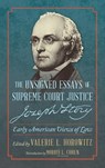 The Unsigned Essays of Supreme Court Justice Joseph Story - Joseph Story - 9781616194543