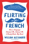 Flirting with French - William Alexander - 9781616200206