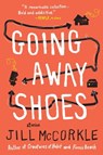 Going Away Shoes - Jill McCorkle - 9781616200282