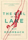 The Girl of the Lake: Stories - ROORBACH,  Bill - 9781616203320