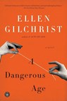 A Dangerous Age - Ellen Gilchrist - 9781616203795