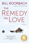 The Remedy for Love - Bill Roorbach - 9781616204785