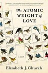 The Atomic Weight of Love - CHURCH,  Elizabeth J. - 9781616204846