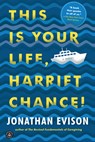 THIS IS YOUR LIFE HARRIET CHAN - Jonathan Evison - 9781616206017