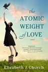 The Atomic Weight of Love - Elizabeth J. Church - 9781616206116