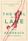 The Girl of the Lake - Bill Roorbach - 9781616207090