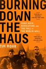 Burning Down the Haus - Tim Mohr - 9781616208844