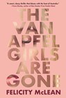 The Van Apfel Girls Are Gone - Felicity McLean - 9781616209643
