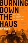 Burning Down the Haus - Tim Mohr - 9781616209797