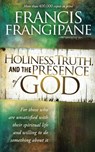 Holiness, Truth, And The Presence Of God - Francis Frangipane - 9781616382032
