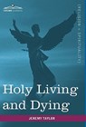 Holy Living and Dying - Professor Jeremy Taylor - 9781616402532