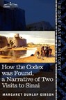 How the Codex Was Found - Margaret Dunlop Gibson - 9781616404918