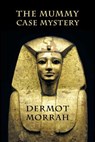 The Mummy Case Mystery - Dermot Morrah - 9781616462505