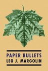 Paper Bullets: (Psychological Warfare during WW2) - Leo J. Margolin - 9781616464929