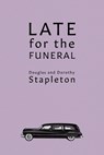 Late for the Funeral - Douglas Stapleton - 9781616465438