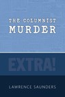 The Columnist Murder - Lawrence Saunders - 9781616466015