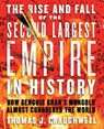 The Rise and Fall of the Second Largest Empire in History - Thomas J. Craughwell - 9781616738518