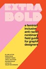 Extra Bold - Ellen Lupton ; Jennifer Tobias - 9781616899189
