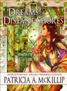 Dreams of Distant Shores - Patricia A. McKillip - 9781616962180